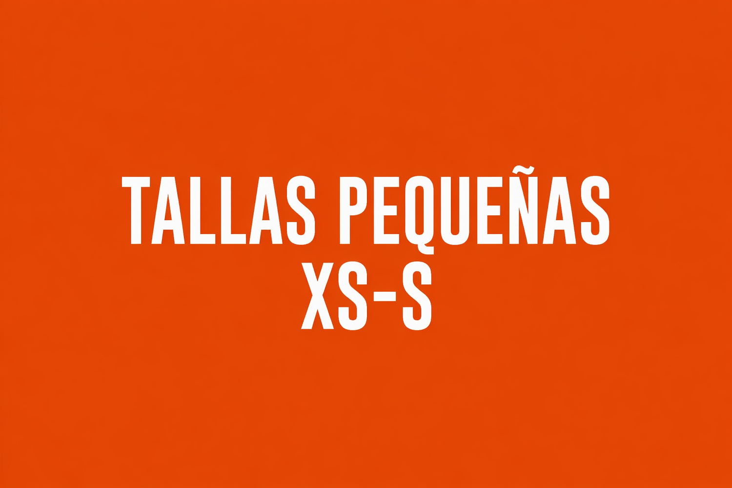 Tallas Pequeñas